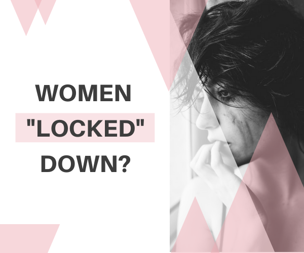 Women _Locked_ down_